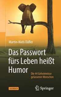 Das Passwort Fürs Leben Heißt Humor: Die 44 Geheimnisse Gelassener Menschen