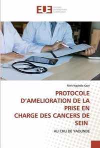 Protocole d'Amelioration de la Prise En Charge Des Cancers de Sein