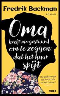 Oma heeft me gestuurd om te zeggen dat het haar spijt