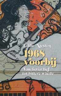 1968 voorbij: Van liever lief tot bittere woede