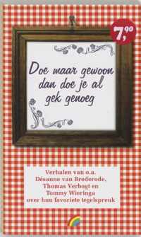 Doe maar gewoon, dan doe je al gek genoeg