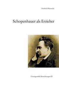 Schopenhauer als Erzieher