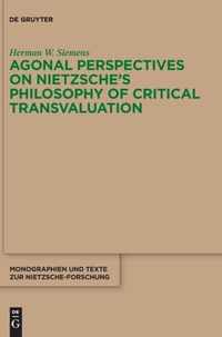 Agonal Perspectives on Nietzsche's Philosophy of Critical Transvaluation