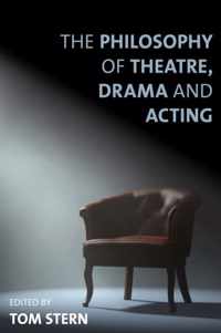 The Philosophy of Theatre, Drama and Acting