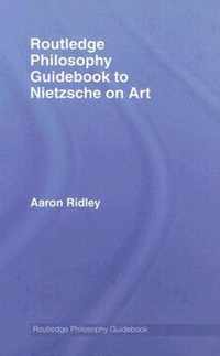 Routledge Philosophy GuideBook to Nietzsche on Art