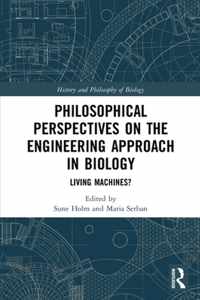 Philosophical Perspectives on the Engineering Approach in Biology