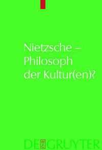 Nietzsche - Philosoph der Kultur(en)?