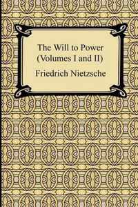 The Will to Power (Volumes I and II)