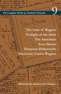 The Case of Wagner / Twilight of the Idols / The Antichrist / Ecce Homo / Dionysus Dithyrambs / Nietzsche Contra Wagner