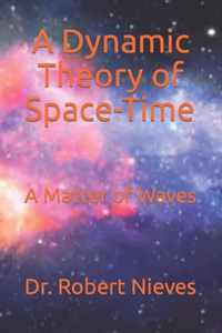 A Dynamic Theory of Space-Time