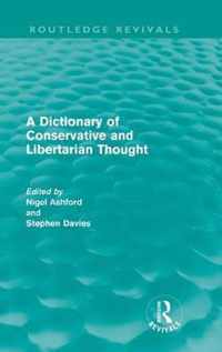 A Dictionary of Conservative and Libertarian Thought (Routledge Revivals)