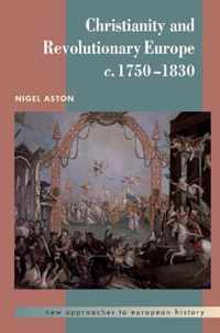 Christianity And Revolutionary Europe, 1750-1830