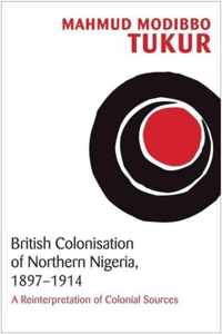 British Colonisation of Northern Nigeria, 1897-1914