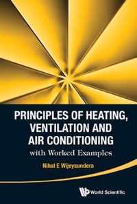 Principles Of Heating, Ventilation And Air Conditioning With Worked Examples