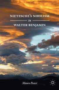 Nietzsche's Nihilism in Walter Benjamin