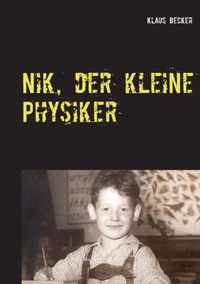 Nik, der kleine Physiker