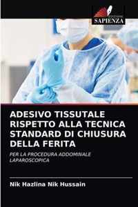 Adesivo Tissutale Rispetto Alla Tecnica Standard Di Chiusura Della Ferita