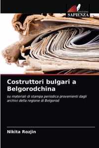 Costruttori bulgari a Belgorodchina