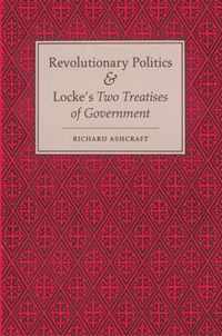 Revolutionary Politics and Locke's Two Treatises of Government