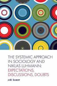 The Systemic Approach in Sociology and Niklas Luhmann