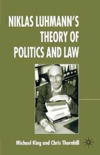 Niklas Luhmann'S Theory Of Politics And Law