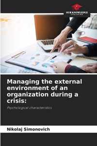 Managing the external environment of an organization during a crisis