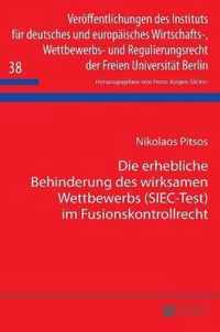 Die erhebliche Behinderung des wirksamen Wettbewerbs (SIEC-Test) im Fusionskontrollrecht