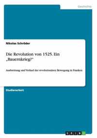 Die Revolution von 1525. Ein ''Bauernkrieg?''