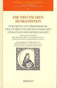 Die Deutschen Humanisten: Dokumente Zur Ueberlieferung Der Antiken Und Mittelalterlichen Literatur in Der Fruehen Neuzeit. Abteilung I: Die Kurp