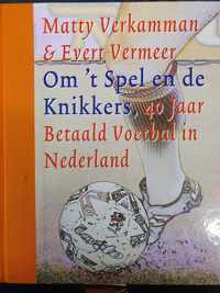 Om 't spel en de knikkers | 40 jaar betaald voetbal in Nederland