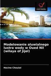 Modelowanie aluwialnego lustra wody w Oued Nil (wilaya of Jijel)