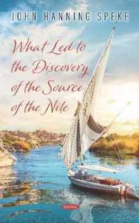 What Led to the Discovery of the Source of the Nile