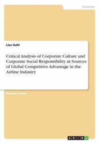 Critical Analysis of Corporate Culture and Corporate Social Responsibility as Sources of Global Competitive Advantage in the Airline Industry