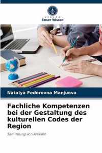 Fachliche Kompetenzen bei der Gestaltung des kulturellen Codes der Region