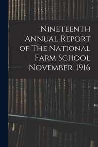 Nineteenth Annual Report of The National Farm School November, 1916