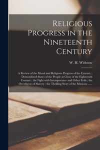 Religious Progress in the Nineteenth Century [microform]