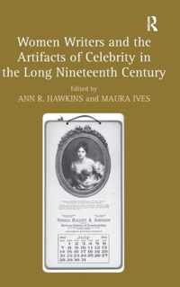 Women Writers and the Artifacts of Celebrity in the Long Nineteenth Century