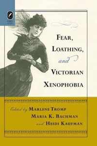 Fear, Loathing, and Victorian Xenophobia