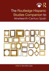 The Routledge Hispanic Studies Companion to Nineteenth-Century Spain