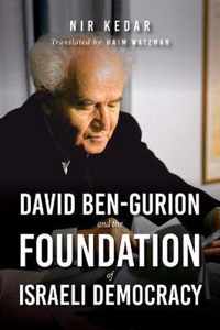 David Ben-Gurion and the Foundation of Israeli Democracy