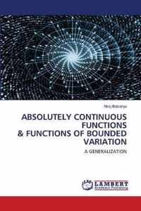 Absolutely Continuous Functions & Functions of Bounded Variation