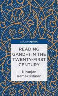 Reading Gandhi In The Twenty-First Century