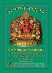 Om Namaste Ganapataye - a detailed translation of the Ganesha Atharva Sheersha