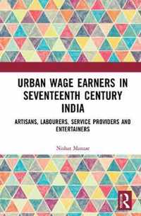 Urban Wage Earners in Seventeenth Century India