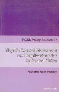 Nepals Maoist Movement & Implications for India & China