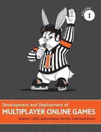 Development and Deployment of Multiplayer Online Games, Vol. I