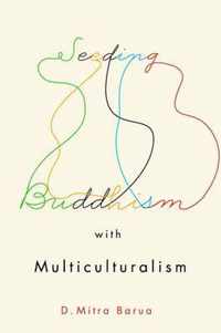 Seeding Buddhism with Multiculturalism, 6: The Transmission of Sri Lankan Buddhism in Toronto