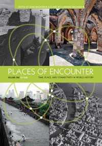 Places of Encounter, Volume 1: Time, Place, and Connectivity in World History, Volume One