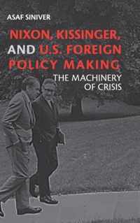 Nixon, Kissinger, and U.S. Foreign Policy Making