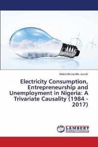 Electricity Consumption, Entrepreneurship and Unemployment in Nigeria